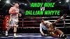 Andy Ruiz Vs Dillian Whyte 2021 Fight Rewind Boxing